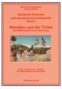 (134) Marokko und die Türkei mit Militärmission und Asien-Korps : Atlas, Handbuch, Katalog der postalischen Entwertungen / Hans-Henning Gerlach ; Andreas Birken