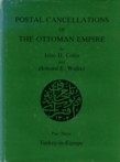 (238) Postal cancellations of the Ottoman Empire / by John H. Coles and Howard E. Walker