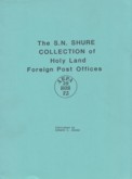 (310) The S.N. Shure collection of Holy Land foreign post offices / S.N. Shure