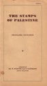 (55) The stamps of Palestine : specialized catalogue / by Dr. W. Hoexter and S. Lachmann
